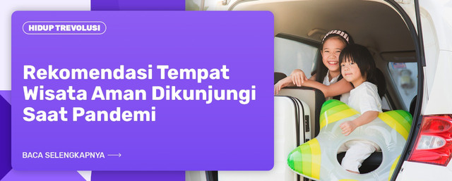 Rekomendasi Tempat Wisata Aman Saat Pandemi