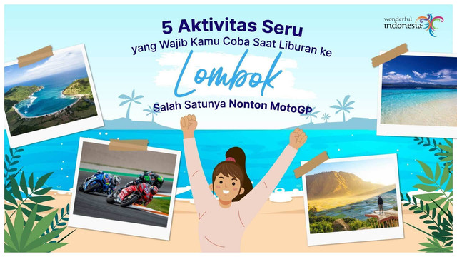 5 Aktivitas Seru yang Wajib Dicoba Saat ke Lombok, Salah Satunya Nonton MotoGP. Foto: Tim Kreatif kumparan