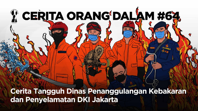 Poster Podcast Cerita Orang Dalam dengan Dinas Penanggulangan Kebakaran dan Penyelamatan DKI Jakarta yang berkisah tentang rekrutmen, kinerja, dan tantangan Dinas Gulkarmat.