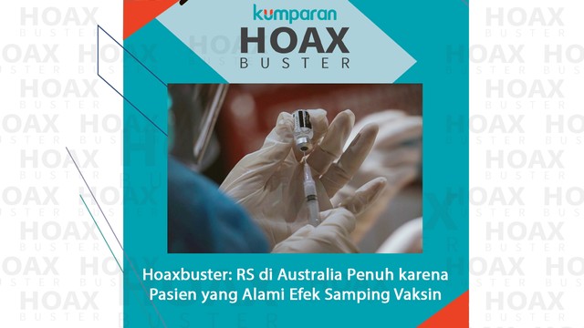 Hoaxbuster: RS di Australia Penuh karena Pasien yang Alami Efek Samping Vaksin Foto: kumparan