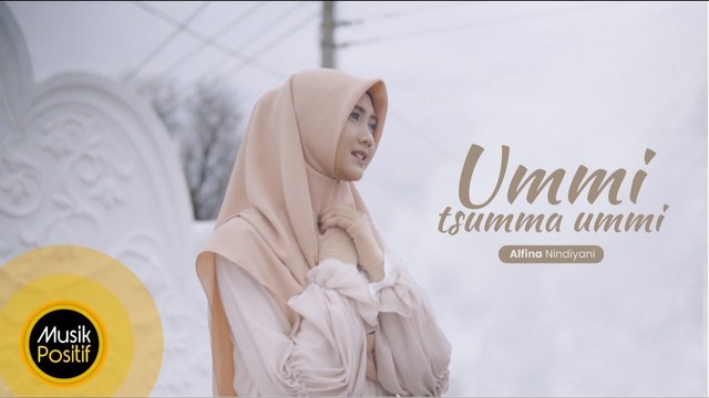Lirik lagu Ummi Tsumma Ummi versi Alfina Nindiyani. Foto: YouTube/Musik Positif Official