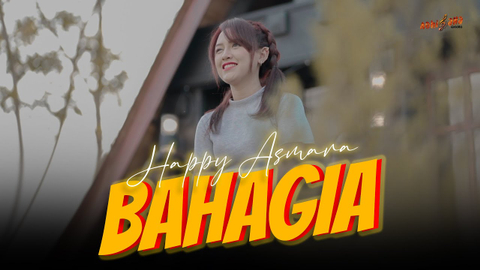 Lirik Lagu Bahagia Happy Asmara Lagu Pop Koplo Yang Trending Di Youtube Kumparan Com
