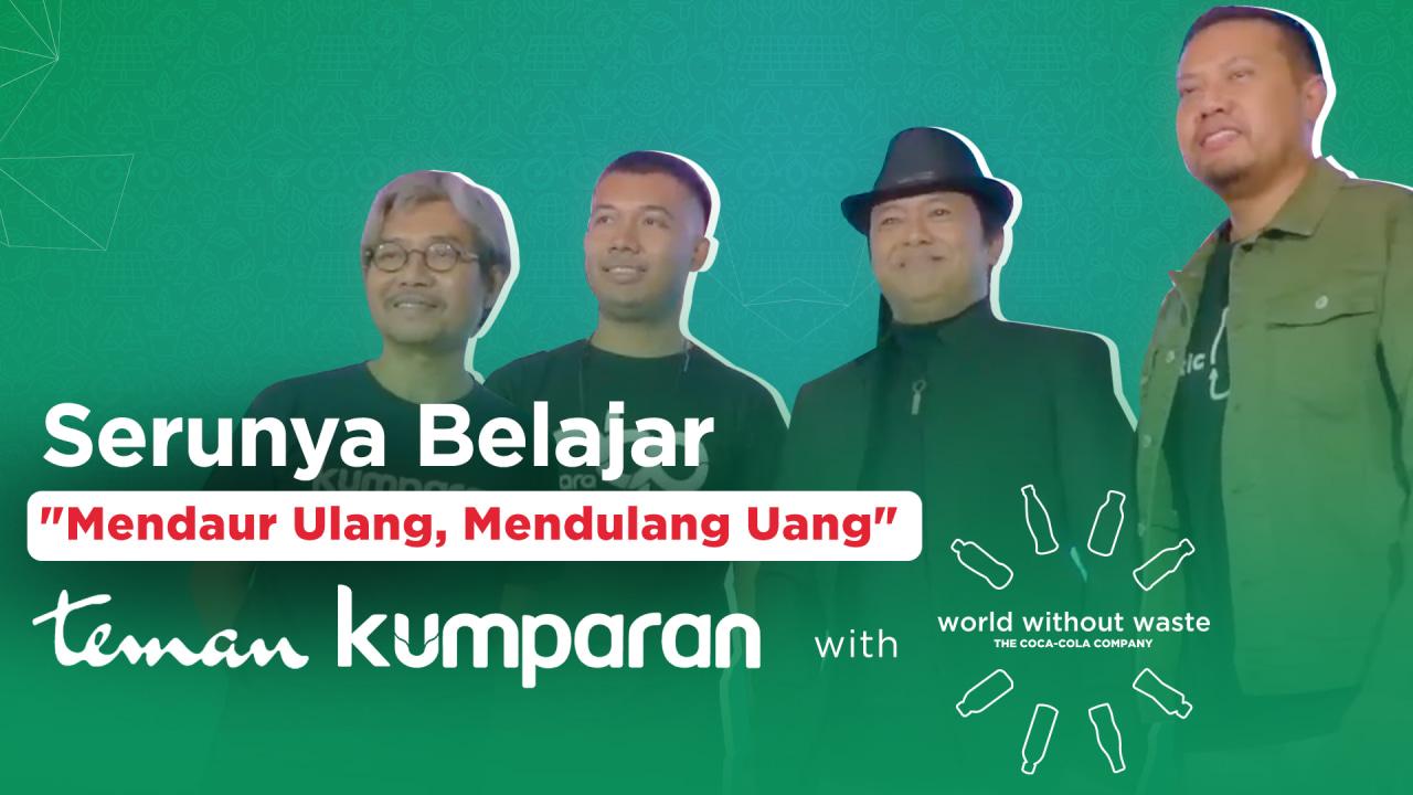 com-Serunya Belajar "Mendaur Ulang, Mendulang Uang" bersama teman kumparan with Coca-Cola.