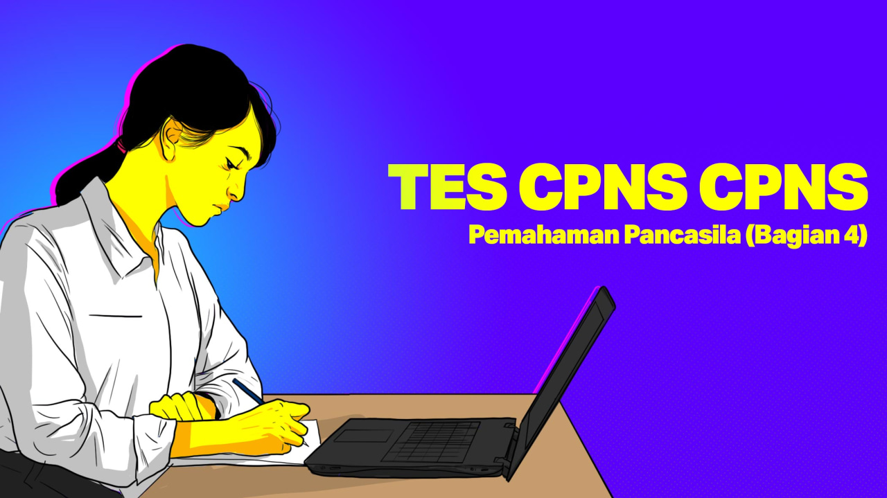 TES SOAL CPNS: Pemahaman Pancasila  (Bagian 4)