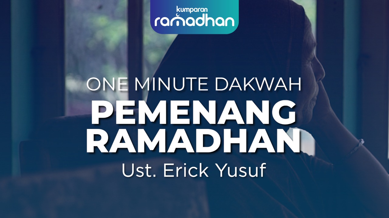 One Minute Dakwah: Pemenang Ramadhan