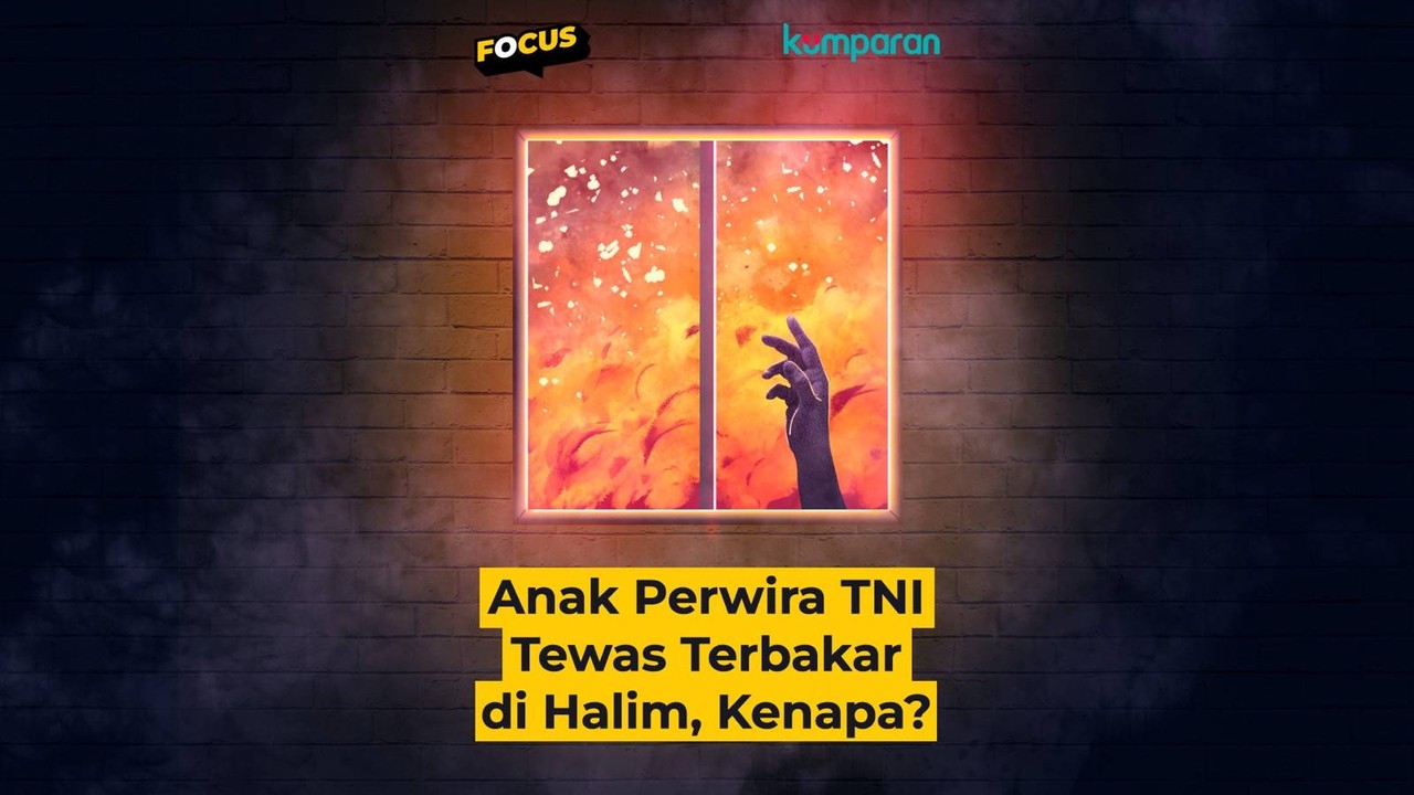 Cover Focus anak perwira TNI tewas terbakar