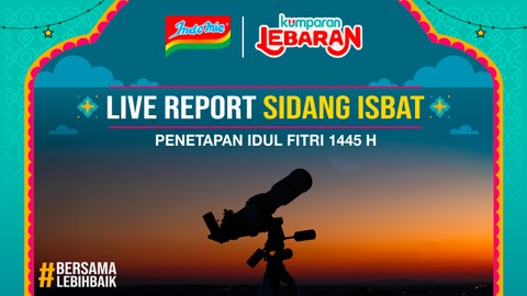Cover Live Report Sidang Isbat Penetapan 1 Syawal 1445 H. Foto: kumparan