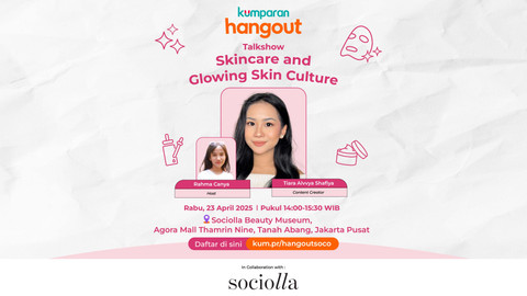 kumparan Hangout tentang skincare and glowing skin culture akan digelar pada Rabu (23/4). Foto: kumparan
