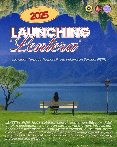 Launching LENTERA pada 7 April 2025. Lembaga ini hadir untuk membantu korban kejahatan seksual melalui layanan hotline gratis/Instagram: bemfisipunsri