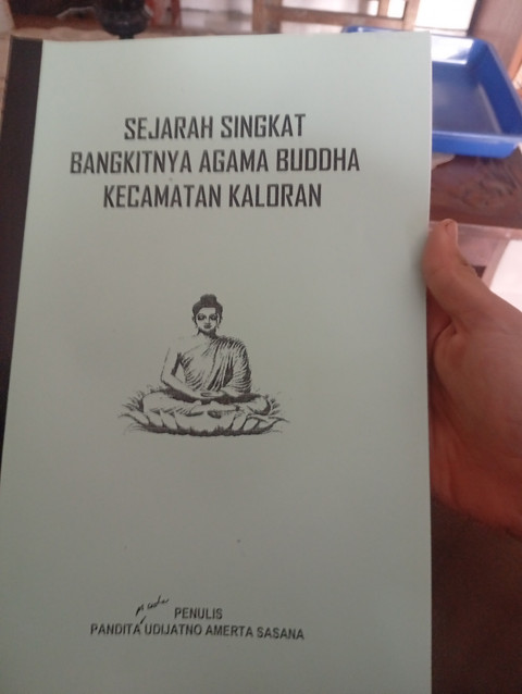 Catatan Udijatno: Sejarah Singkat Bangkitnya Agama   Buddha   Kecamatan Kaloran. Dok Pribadi
