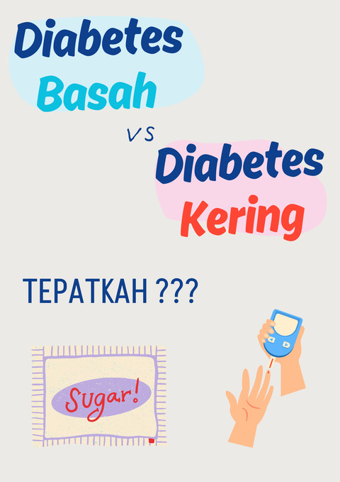 Diabetes Basan dan Diabates Kering. Sumber: Dokumentasi Pribadi (Diolah Menggunakan Canva).