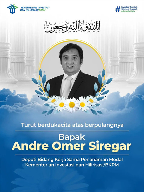 Deputi Bidang Kerja Sama Penanaman Modal Kementerian Investasi dan Hilirisasi/Badan Koordinasi Penanaman Modal (BKPM), Andre Omer Siregar, meninggal dunia pada Minggu (5/7). Dok: BKPM
