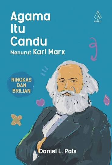 Sampul buku Agama Itu Candu Menurut Karl Marx karya Daniel L. Pals yang digunakan sebagai referensi dalam artikel. Sumber: Dokumentasi pribadi.