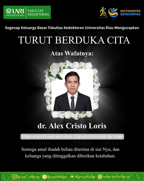 Keluarga besar Fakultas Kedokteran Universitas Riau menyampaikan rasa duka cita yang mendalam atas wafatnya dr. Alex Cristo Loris dari PPDS Anestesiologi dan Terapi Intensif FK UNRI. Foto: Instagram/@fkunri_official