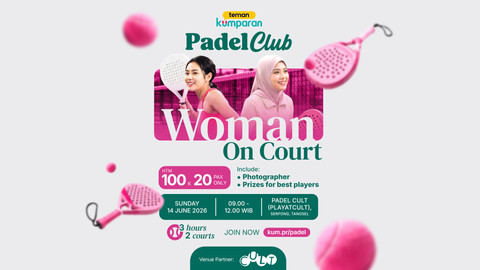 Woman on Court, Saatnya Recharge Energi Bareng teman kumparan Padel Club!