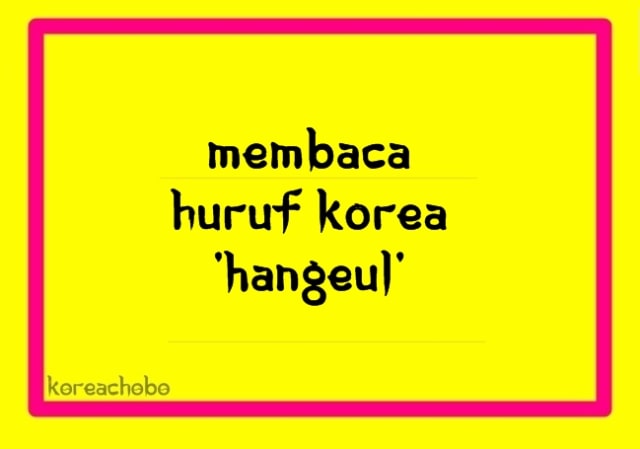 Cara cepat membaca bahasa korea
