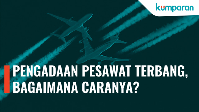 Infografis Pengadaan Pesawat Terbang (Foto: Ridho Robby/kumparan)