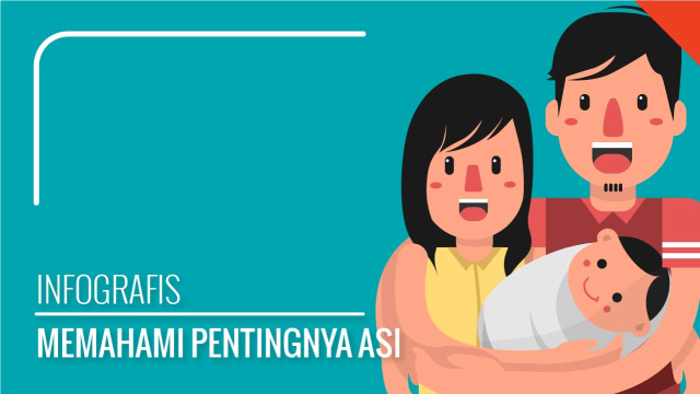 Infografis Memahami Pentingnya ASI (Foto: Bagus Permadi/kumparan)