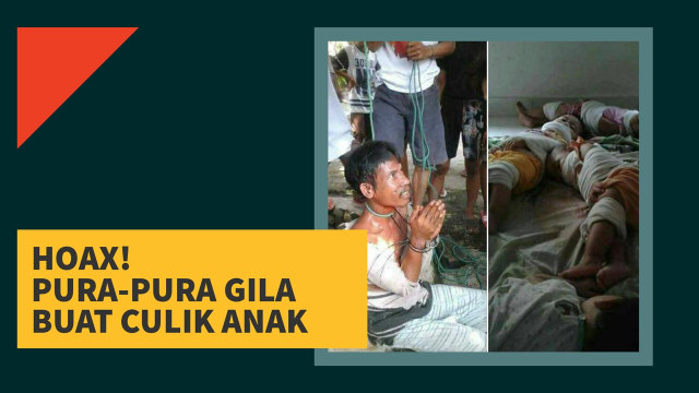 Hoaxbuster berpura-pura gila untuk culik anak. (Foto: Ridho Robby/kumparan)