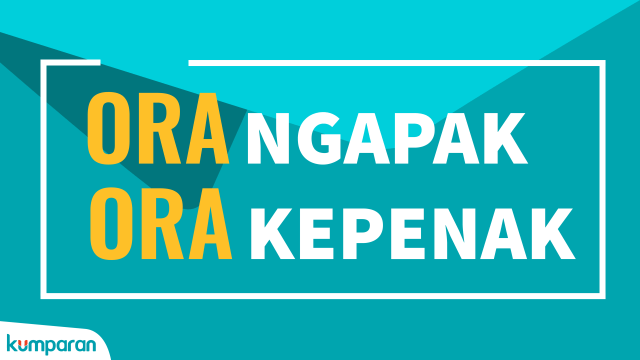 Ora Ngapak Ora Kepenak (Foto: Andina Dwi Utari/kumparan)