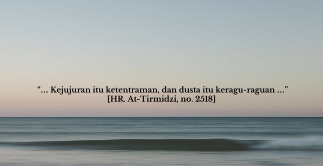 Tanda Kejujuran adalah Tenangnya Hati