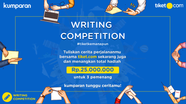 com-tiket.com Writing Competition 2 (Foto: kumparan)