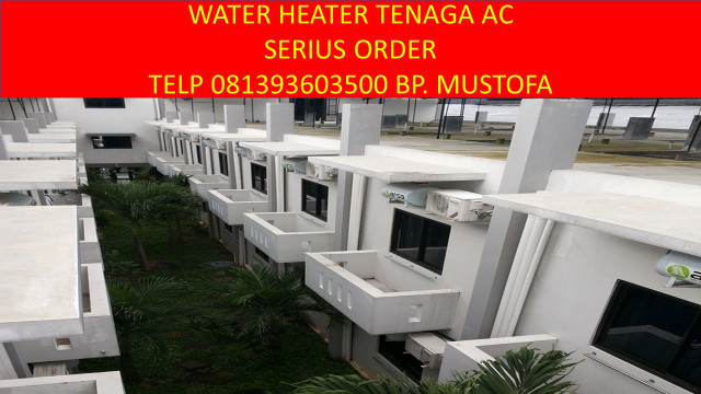 Telp / SMS 0813.9360.3500, Water Heater ,Pemanas Air Tenaga Outdoor AC, Water Heater Panas