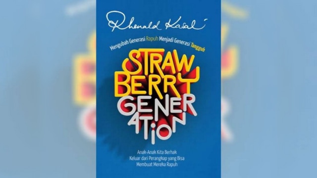 Resensi Buku: Generasi Strawberry, Kreatif Tetapi Mudah Rapuh