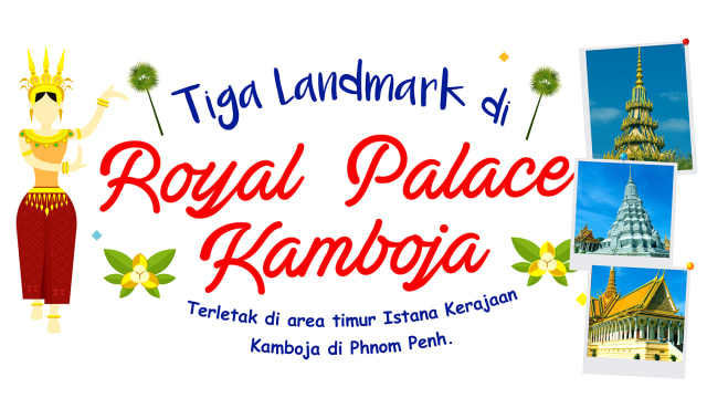 Infog Landmark di Royal Palace Kamboja (Foto: Basith Subastian/kumparan)