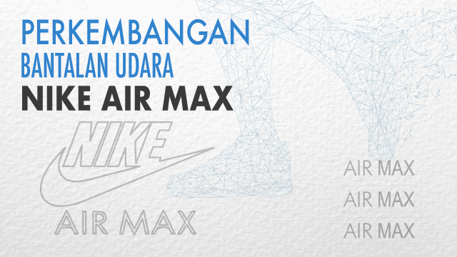 Perkembangan Bantalan Udara Nike Air Max (Foto: Sabryna Putri Muviola/kumparan)