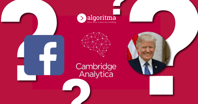 ADA APA DENGAN FACEBOOK, CAMBRIDGE ANALYTICA, DAN DONALD TRUMP?