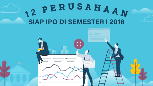 12 Perusahaan siap IPO di Semester I 2018. (Foto: Sabryna Muviola/kumparan)