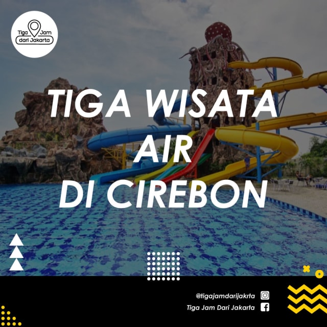 3 Wisata Cirebon Bikin Kalian Betah Bermain Air.
