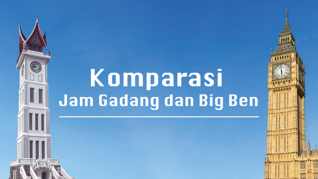 Komparasi Big Ben dan Jam Gadang (Foto: Chandra Dyah/kumparan)