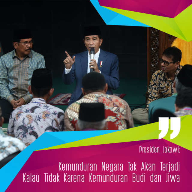 Jokowi : Kemunduran Negara Tak Akan Terjadi Kalau Tidak Karena Kemunduran Budi dan Jiwa