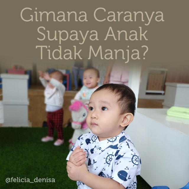 Tips Agar Anak Tidak Manja | Kumparan.com