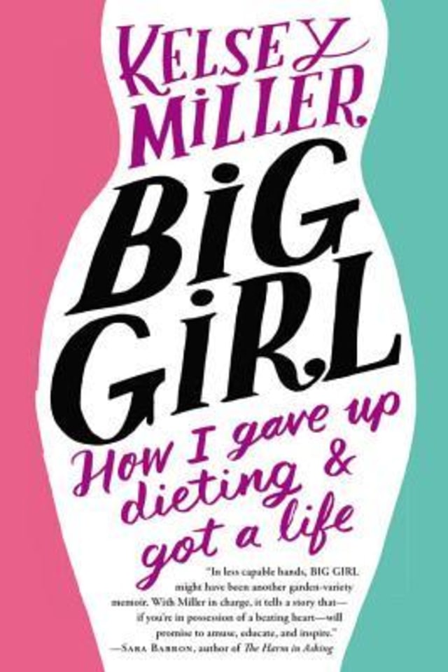 Big Girl: How I Gave Up Dieting & Got a Life - Kelsey Miller (Foto: Amazon)