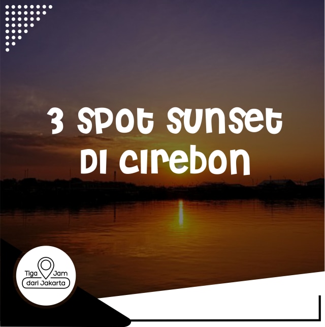 3 Spot Sunset Di Cirebon Kumparan Com 3 Spot Sunset Di Cirebon Kumparan Com