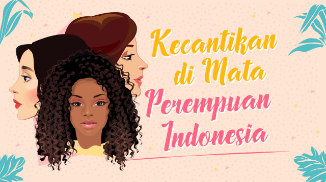 Infografik tentang kecantikan di mata perempuan Indonesia (Foto: Basith S.)