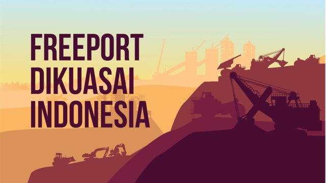 Divestasi 51 Persen Saham Freeport. (Foto: Michael Agustinus/kumparan)