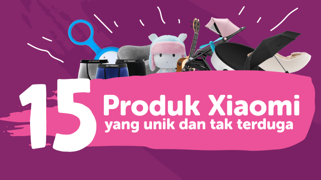 15 Produk Xiaomi yang Unik dan Tak Terduga (Foto: Anggoro Fajar/kumparan)