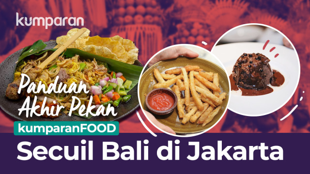 Panduan Akhir Pekan kumparanFOOD: Secuil Bali di Jakarta (Foto: Putri Sarah Arifira/kumparan)