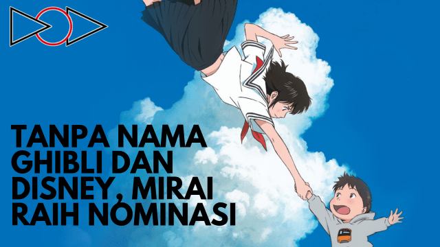 Mirai, film karya Mamoru Hosada yang berhasil meraih nominasi Oscar 2019 untuk Best Animated Film.