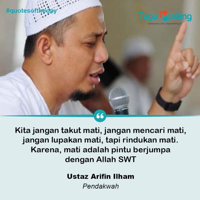 Quotes Ustaz Arifin Ilham Tentang Kematian | kumparan.com
