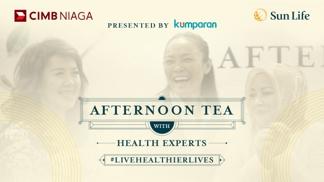 com-Sun Life, Afternoon Tea with Health Experts Foto: Anggi Bawono/kumparan