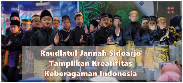 Raudlatul Jannah Sidoarjo Tampilkan Kreatifitas Keberagaman Indonesia