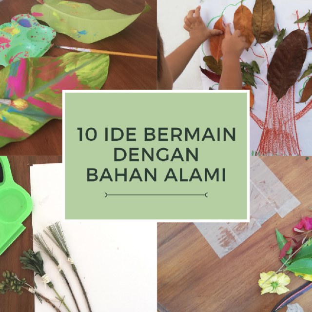 10 Ide Bermain dan Belajar Menggunakan Bahan dari Alam