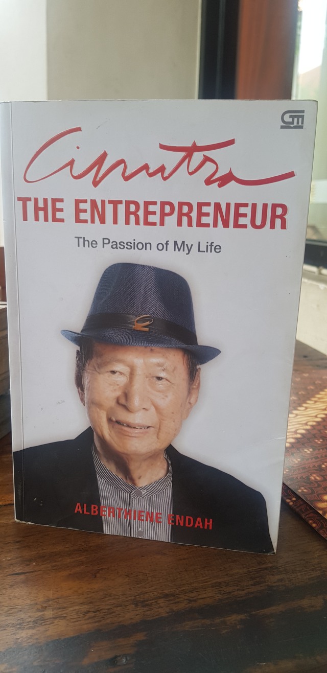 Pesan Ciputra tentang Kehidupan dan Entrepreneur