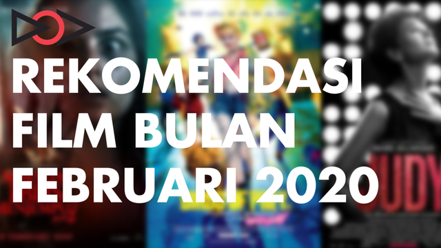 Rekomendasi Film Bulan Februari 2020 (Foto: Andri/PSR)