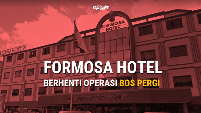 Hotel Formosa Batam: Berhenti Operasi Bos Pergi